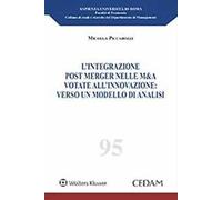 L'integrazione post merger nelle m&a votate all'innovazione: verso un modello di analisi