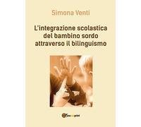 L'integrazione scolastica del bambino sordo attraverso il bilinguismo