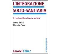 L'integrazione socio-sanitaria. Il ruolo dell'assistente sociale