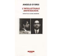 L'intellettuale antifascista. Ritratto di Leone Ginzburg