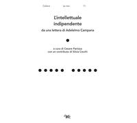 L'intellettuale indipendente. Da una lettera di Adelelmo Campana - Panizza...