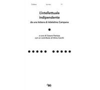 L'intellettuale indipendente. Da una lettera di Adelelmo Campana