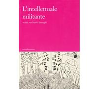 L'intellettuale militante. Saggi per Mario Isneghi