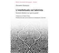 L'intellettuale nel labirinto. Norberto Bobbio e la «guerra giusta»