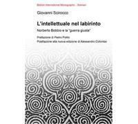 L'intellettuale nel labirinto. Norberto Bobbio e la «guerra giusta»