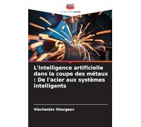 L'intelligence artificielle dans la coupe des métaux : De l'acier aux systèmes intelligents