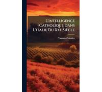 L'intelligence Catholique Dans L'italie Du Xxe Siècle