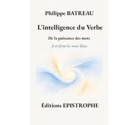 L'intelligence du Verbe: De la puissance des mots: 6