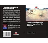 L'intelligence emotive dans le marketing des services: Marketing émotionnel