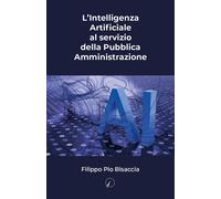 L'intelligenza artificiale al servizio della Pubblica Amministrazione - Bi...