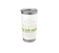 L'intelligenza artificiale ha rubato il mio lavoro ma ho continuato la pausa caffè Bicchiere termico in acciaio inox doppia parete