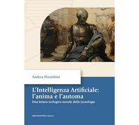 L'intelligenza artificiale: l'anima e l'automa. Una letture teologico-morale della tecnologia