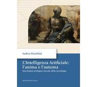 L'intelligenza artificiale: l'anima e l'automa. Una letture teologico-morale della tecnologia