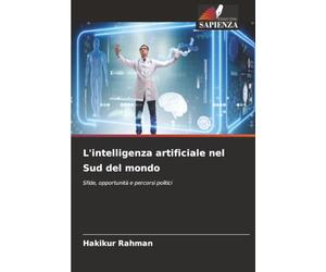 L'intelligenza artificiale nel Sud del mondo: Sfide, opportunità e percorsi politici