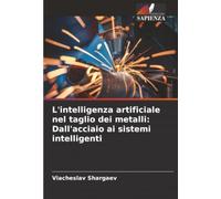 L'intelligenza artificiale nel taglio dei metalli: Dall'acciaio ai sistemi intelligenti