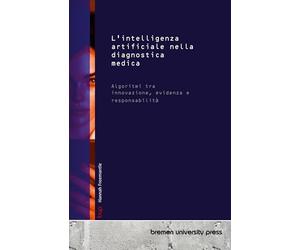 L'intelligenza artificiale nella diagnostica medica: Algoritmi tra innovazione, evidenza e responsabilità