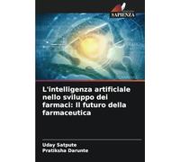 L'intelligenza artificiale nello sviluppo dei farmaci: Il futuro della farmaceutica