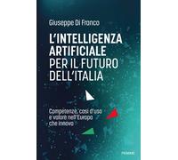 L'intelligenza artificiale per il futuro dell'Italia. Competenze,