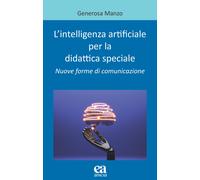 L'intelligenza artificiale per la didattica speciale. Nuove forme di comun...