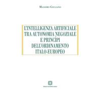 INTELLIGENZA ARTIFICIALE TRA AUTONOMIA NEGOZIALE E PRINCIPI DELL'ORDINAMENTO ITA