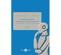 L’intelligenza artificiale tra regolazione e esperienze applicative AI ACT (regolamento UE) e disegno di legge governativo