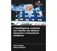 L'intelligenza centrata sul cliente nel settore bancario e finanziario moderno