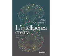 L'intelligenza creata. L'AI e il nostro futuro [Paperback] [May 30, 2025] Quarte