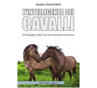 L'intelligenza dei cavalli -Maria Franchini