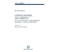 L'intelligenza del diritto. Studio sulla «oggettività» come problema giuridico... oltre il positivismo