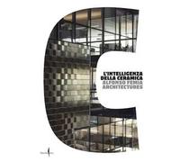 L'intelligenza della ceramica. Ediz. illustrata