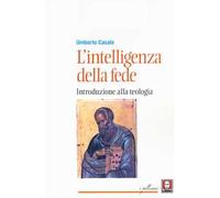 L'intelligenza della fede. Introduzione alla teologia