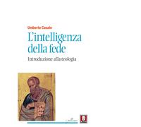 L'intelligenza della fede. Introduzione alla teologia - 2018 - Li