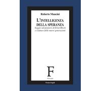 L'intelligenza della speranza. Saggio sul pensiero di Ernst Bloch