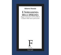 L'intelligenza della speranza. Saggio sul pensiero di Ernst Bloch e il futuro delle nuove generazioni
