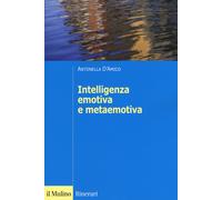 L'intelligenza emotiva e metaemotiva - D'Amico Antonella