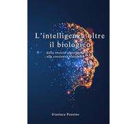 L'Intelligenza oltre il biologico: Dalla società algoritmica alla coscienza sintetica