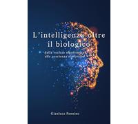 L'Intelligenza oltre il biologico: Dalla società algoritmica alla coscienza sintetica