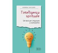 L'intelligenza spirituale. Un test per imparare a conoscersi