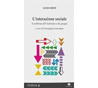 L'interazione sociale. Il problema dell'individuo e del gruppo