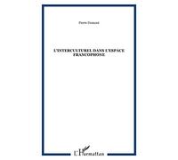 L'INTERCULTUREL DANS L'ESPACE FRANCOPHONE