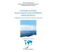 L'interculturel dans l'espace francophone postcolonial: L'éducation et la formation à l'épreuve des crises