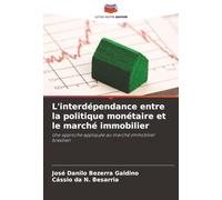 L'interdépendance entre la politique monétaire et le marché immobilier: Une approche appliquée au marché immobilier brésilien
