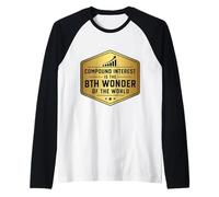L'interesse Composto è l'ottava meraviglia della finanza Mondiale Maglia con Maniche Raglan