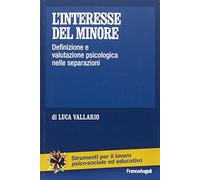 L’interesse del minore. Definizione e valutazione psicologica nelle separazioni
