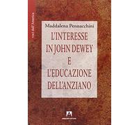 L'interesse in John Dewey e l'educazione dell'anziano: Voci dall'America