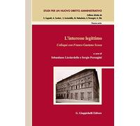 L'interesse legittimo. Colloqui con Franco Gaetano Scoca