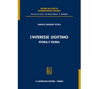 L'interesse legittimo. Storia e teoria - 2017 - Giappichelli