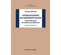 L'interesse nazionale nell'ordinamento italiano. Itinerari della genesi ed evoluzione di un'araba fenice