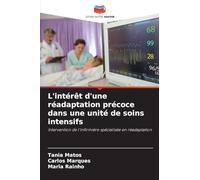 L'intérêt d'une réadaptation précoce dans une unité de soins intensifs: Intervention de l'infirmière spécialisée en réadaptation