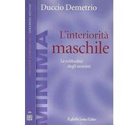 L'interiorità maschile. Le solitudini degli uomini